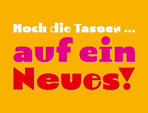 Hoch die Tassen &ndash; weise Worte zum Jahresanfang